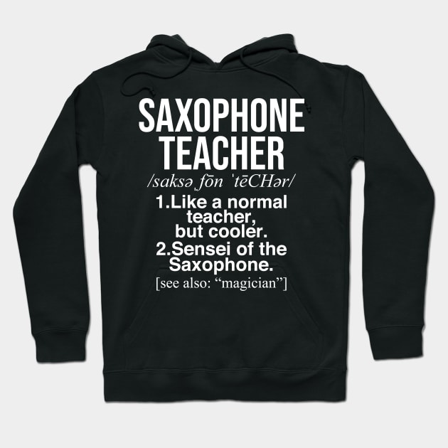 Saxophone teacher definition. Perfect present for mom dad friend him or her Hoodie by SerenityByAlex